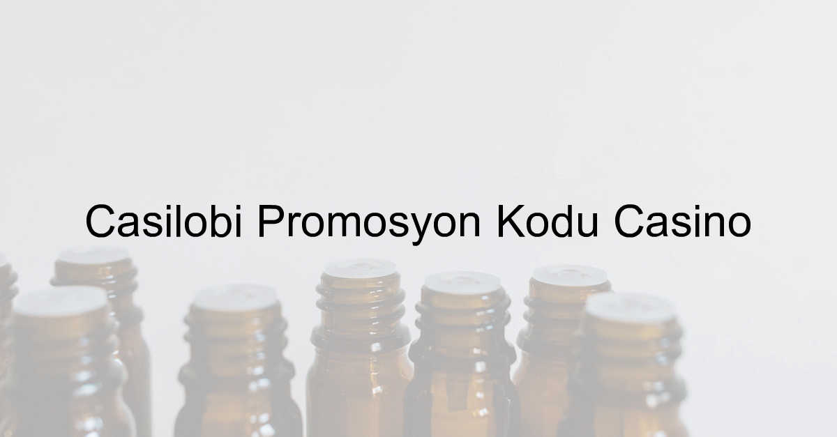 Casilobi promosyon kodu